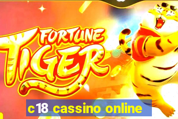 c18 cassino online